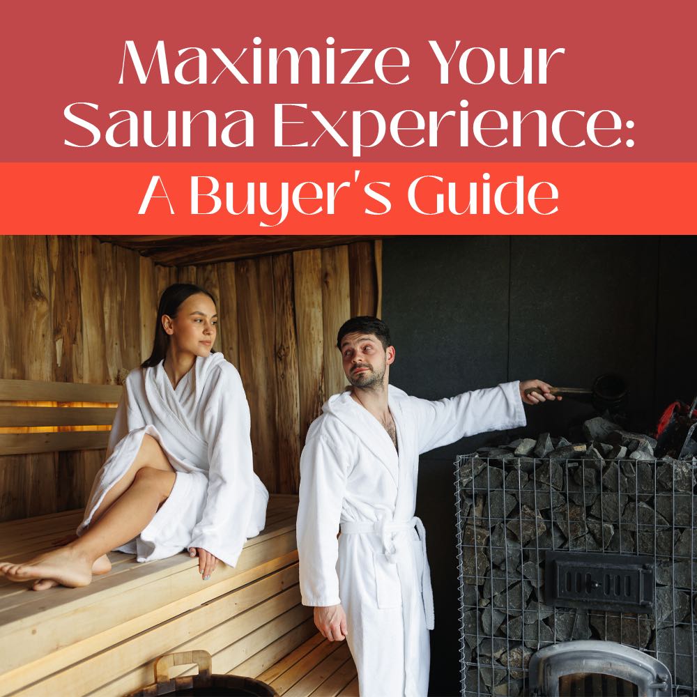 Maximize Your Sauna Experience: A Buyer's Guide